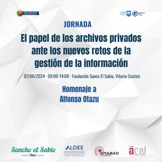 "El papel de los archivos privados ante los nuevos retos de la gestión de la información". Jornada en homenaje a Alfonso Otazu