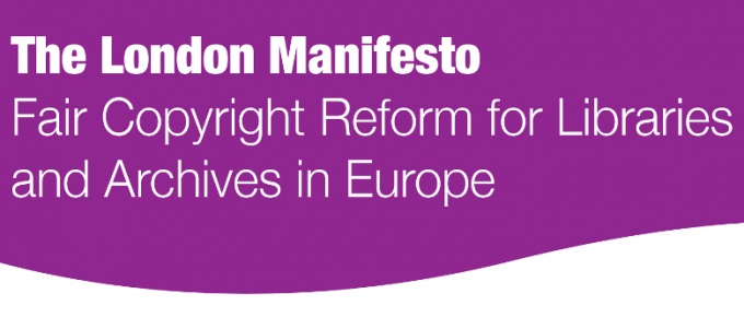 London Manifesto for Fair Copyright Reform for Libraries and Archives in Europe