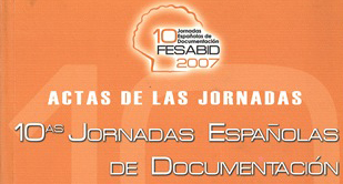 Espainako Dokumentazioaren X. Ihardunaldiak. Fesabid 2007