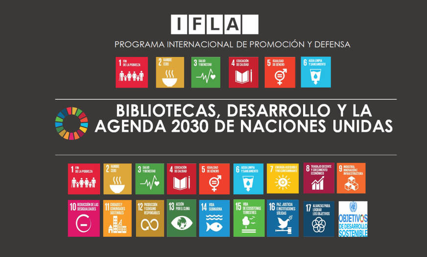 Las bibliotecas como aliadas en los objetivos de desarrollo sostenible y la Agenda 2030.  International Advocacy Programme (IAP)